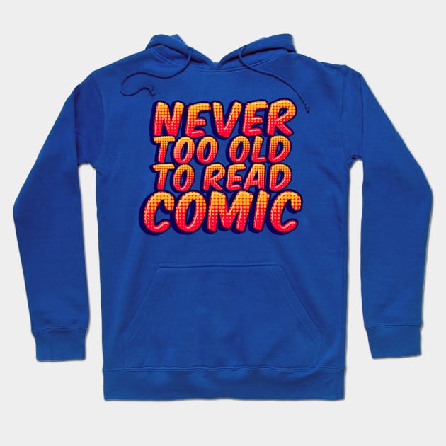 Never too old to read comic Hoodie by Jocularity Art